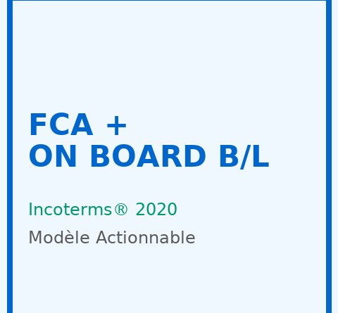 Incoterms® 2020 : les tendances en 2026 & la clause FCA “on board” B/L + Modèles Word